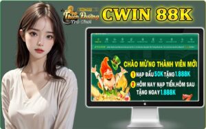 Cwin 88K | Ưu đãi nhà cái Cwin nhận 88K trải nghiệm cực khủng