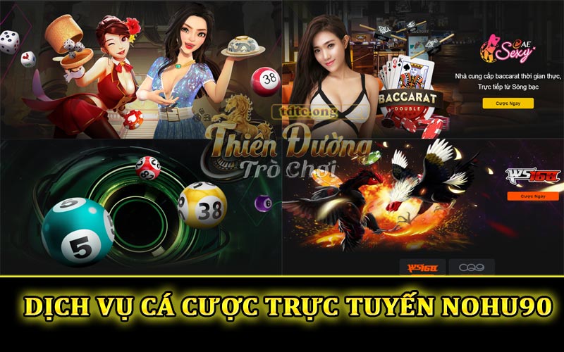 Dịch vụ cá cược trực tuyến Nohu90